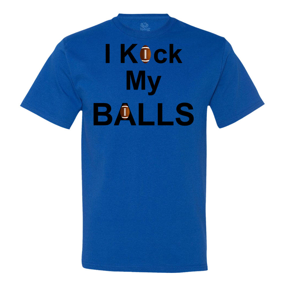 I Kick My Balls T-Shirt