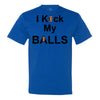 I Kick My Balls T-Shirt