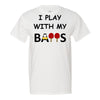 I Play With My Balls T-Shirt