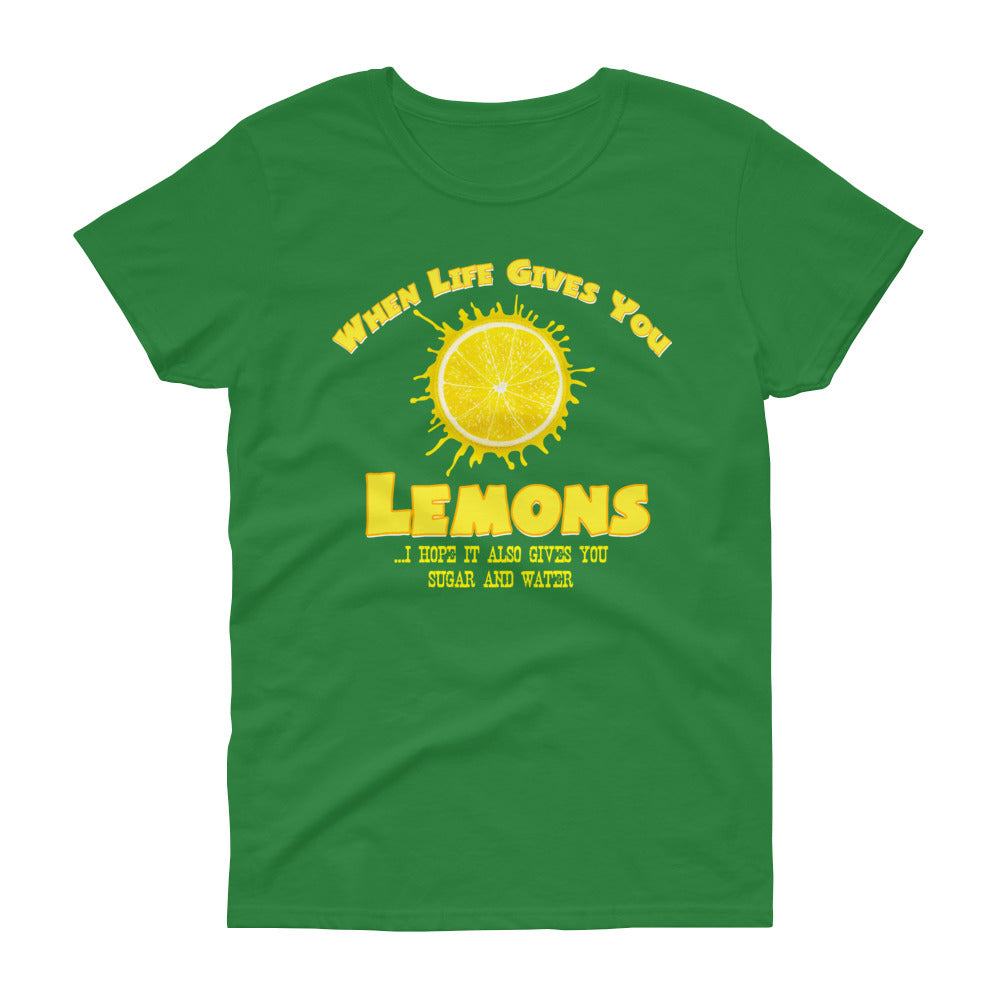 Minty Tees "When Life Gives You Lemons, I Hope It Also Gives You Sugar And Water" Women's Short Sleeve T-Shirt