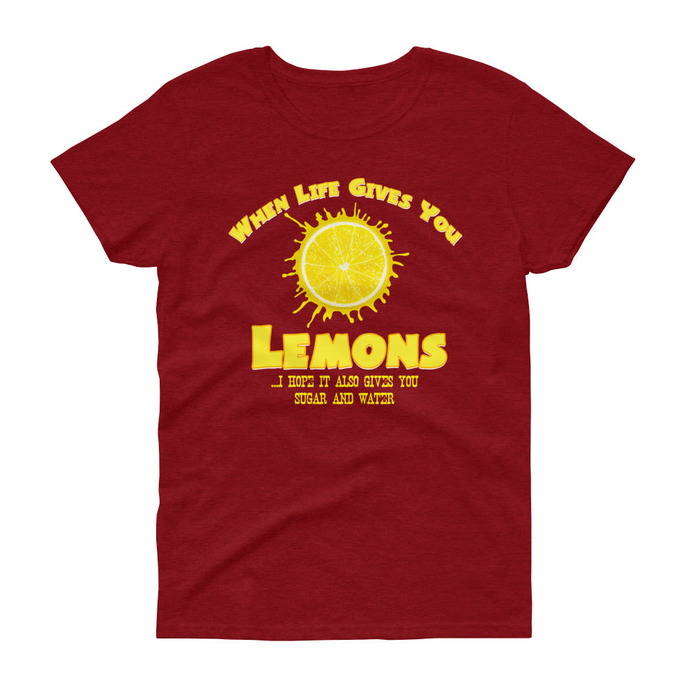 Minty Tees "When Life Gives You Lemons, I Hope It Also Gives You Sugar And Water" Women's Short Sleeve T-Shirt