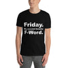 Minty Tees "Friday, My Second Favorite F-Word" Funny Short-Sleeve T-Shirt