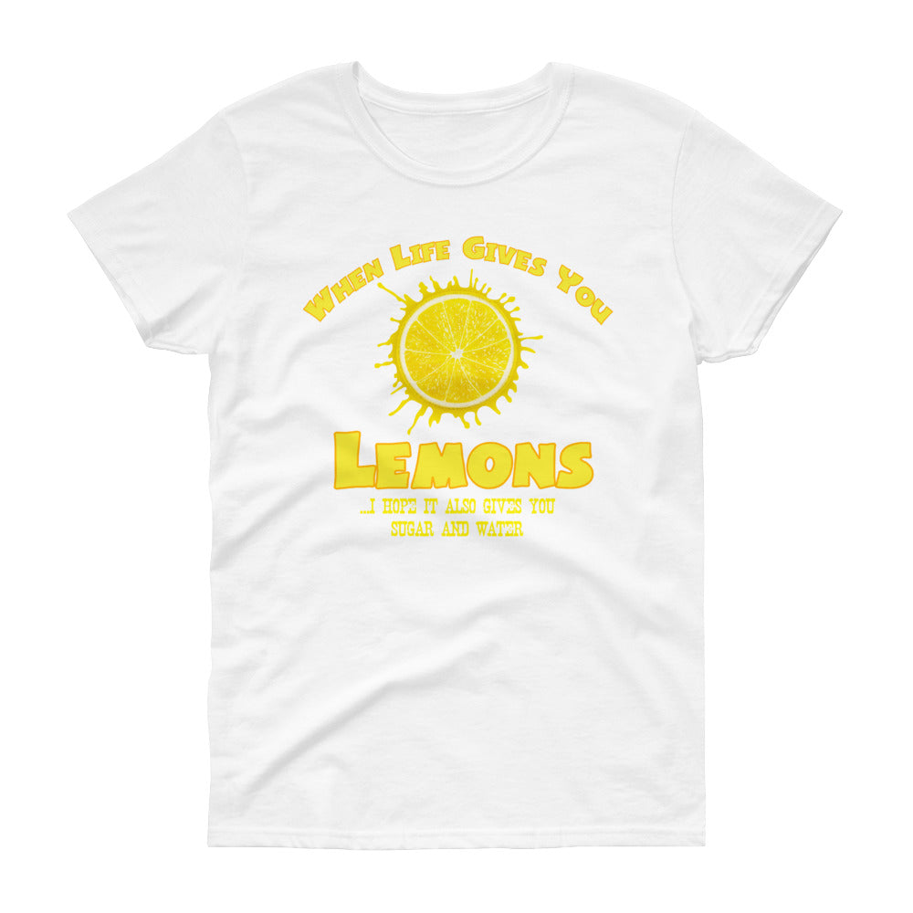 Minty Tees "When Life Gives You Lemons, I Hope It Also Gives You Sugar And Water" Women's Short Sleeve T-Shirt