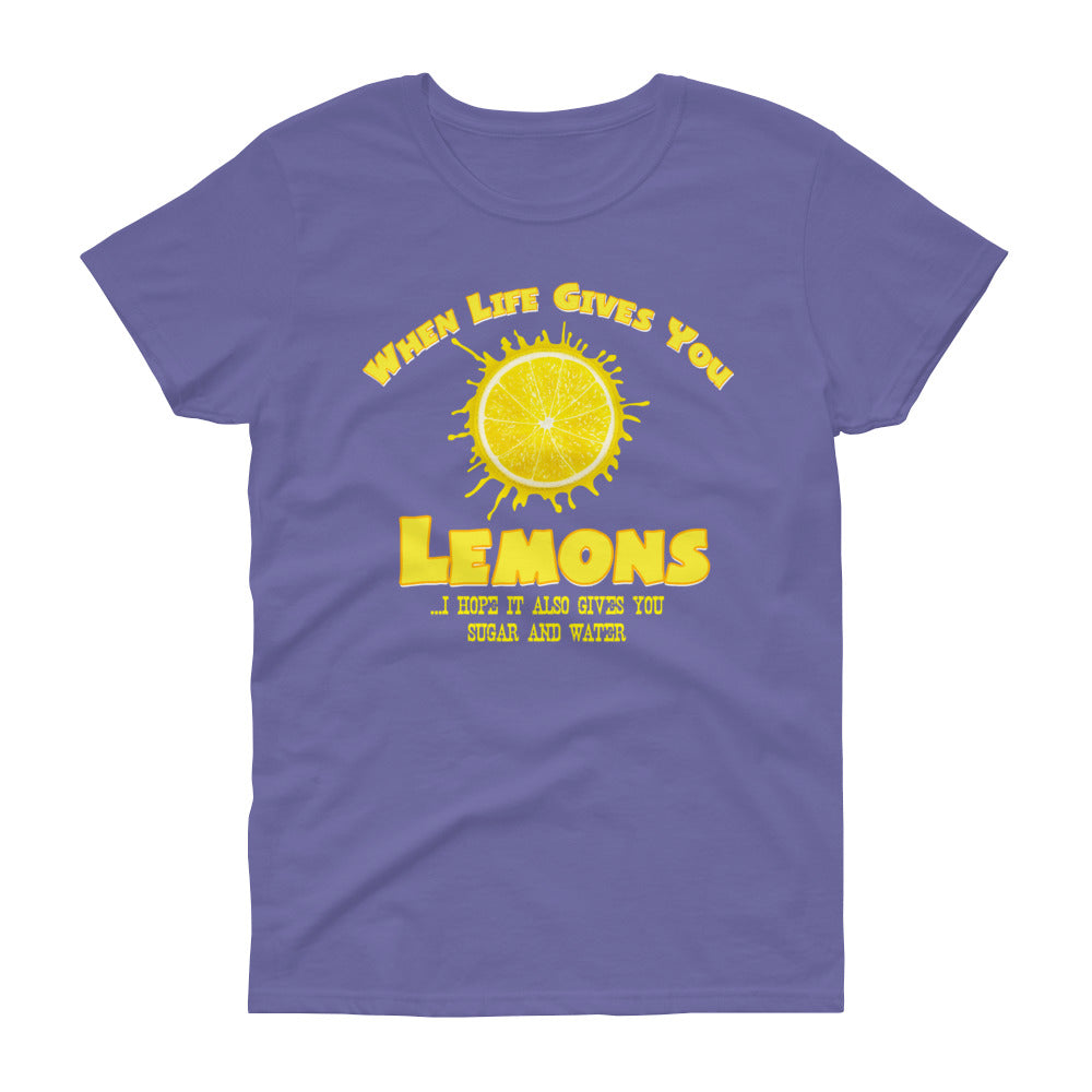 Minty Tees "When Life Gives You Lemons, I Hope It Also Gives You Sugar And Water" Women's Short Sleeve T-Shirt