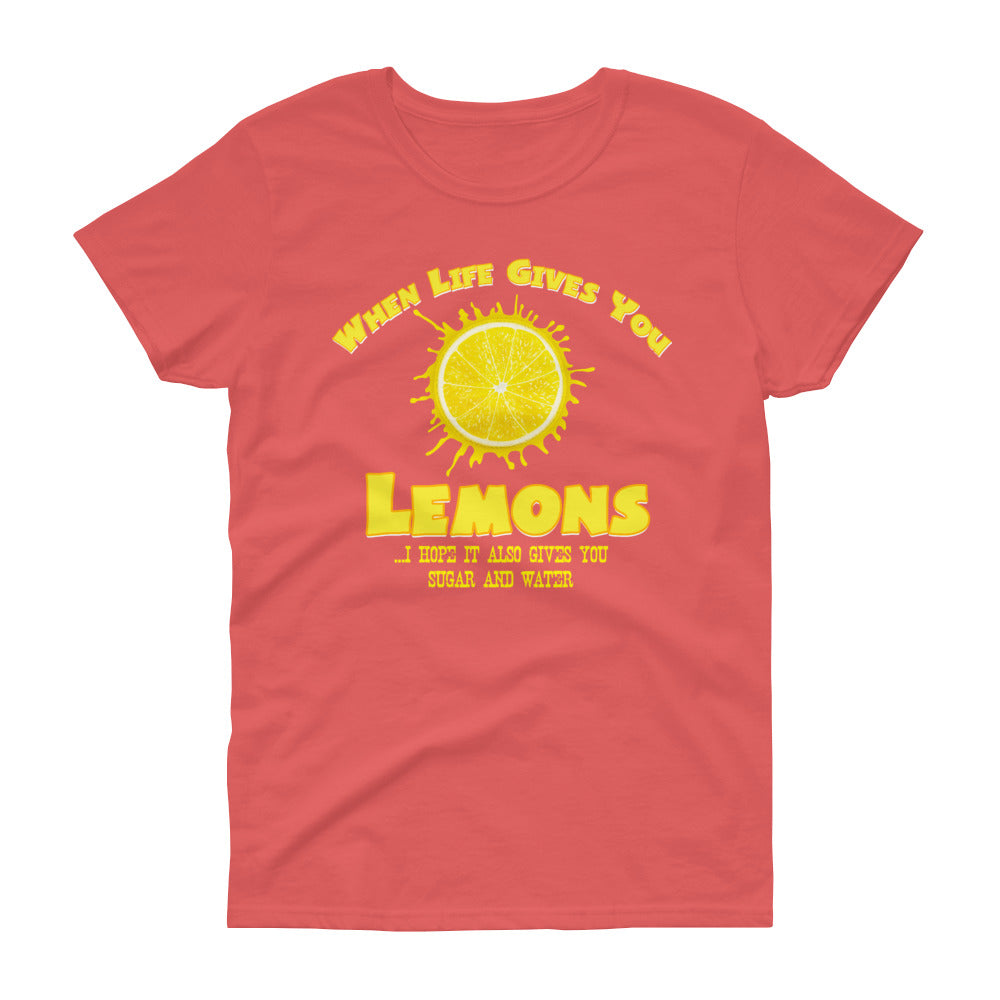 Minty Tees "When Life Gives You Lemons, I Hope It Also Gives You Sugar And Water" Women's Short Sleeve T-Shirt