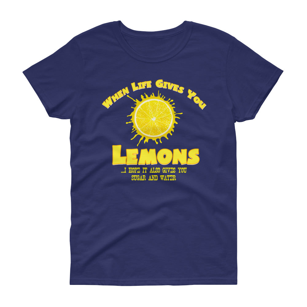 Minty Tees "When Life Gives You Lemons, I Hope It Also Gives You Sugar And Water" Women's Short Sleeve T-Shirt