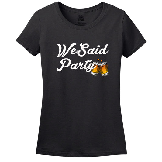 We Said Party Women's Shirt